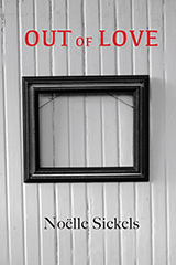 Out of Love by Noelle Sickles